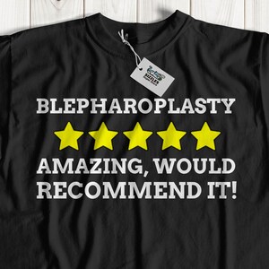 Unisex Funny Blepharoplasty T-Shirt | Eyelid Surgery Shirts | Eyes Plastic Surgery Gift Ideas | Periorbital Edema Operation Gifts