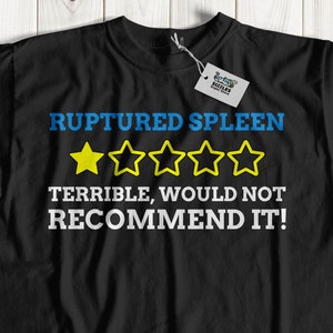 Unisex Funny Ruptured Spleen T-Shirt, Spleen Gift Ideas, Splenectomy Shirt, Spleen Cancer Gifts, Spleen Surgery Tee