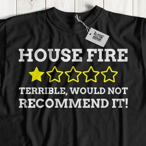 Unisex Funny House Fire T-Shirt | Firefighter Shirts & Fires Gifts