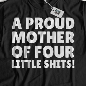 A Proud Mother Of Four T-Shirt, Funny Mom Of 4 Shirt | Mommy to 4 kids Gifts | Gift For Mama Of Four