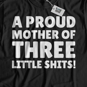 A Proud Mother Of Three T-Shirt, Funny Mom Of 3 Shirt | Mommy to 3 kids Gifts | Gift For Mama Of Three