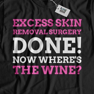 Unisex Funny Excess Skin Removal Surgery T-Shirt | Panniculectomy Gift Ideas, Tummy Tuck Shirt | Bariatric Surgery Gifts