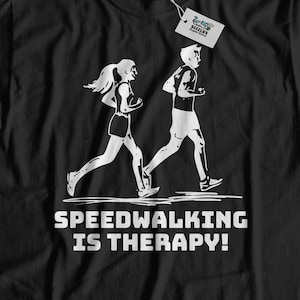 Unisex Speed Walking Is Therapy! Funny Speed Walker T-Shirt