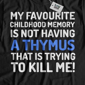 Funny Thymus T-Shirt & Thymectomy Gifts