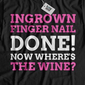 Unisex Funny Ingrown Finger Nail T-Shirt | Ingrown Nail Gift Ideas | Nail Infection Gifts