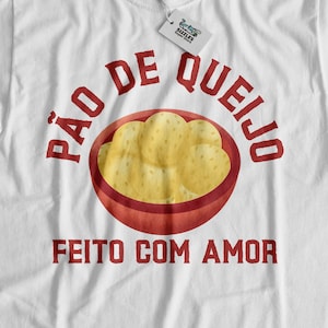 Unisex Funny Brazilian Pao De Queijo T-Shirt | Brazilian cheese bread Shirt | Minas Gerais Gift Ideas