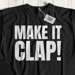 Unisex Funny Make It Clap T-Shirt And PAWG Brazilian Butt Lift Gifts