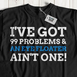 Unisex Funny Eye Floaters T-Shirt | Vitreous Gift Ideas | Vitrectomy Shirt | Eye Surgery Gifts