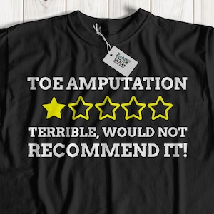 Unisex Funny Toe Amputee T-Shirt | Toe Amputation Gift Ideas | Missing Toes Gifts | Toe Amputation Shirt