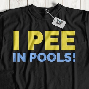 Unisex I Pee In Pools! Funny Lifeguard T-Shirt | Swimmer Gifts & Pool Cleaner Shirts