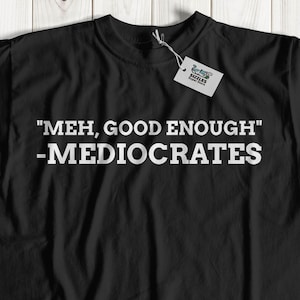 Meh, Good Enough - Mediocrates Unisex Funny Socrates T-Shirt | Gift For Laid Back Friend Shirt