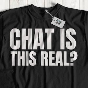Chat Is This Real? Unisex Funny Live Streamer T-Shirt & Streaming Gifts