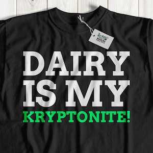 Les produits laitiers sont ma kryptonite! T-shirt unisexe drôle d’intolérance au lactose, chemise d’intolérance aux produits laitiers, idées cadeaux sur les allergies au lait, cadeaux sur les allergies aux produits laitiers