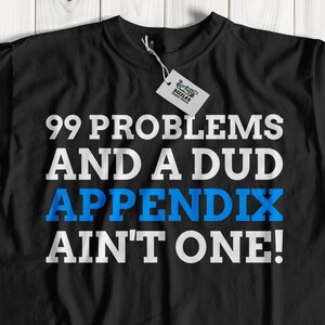 Funny appendectomy t-shirt | Appendix surgery t shirt | appendix removal t-shirt | cool appendix surgery gifts | Appendix gift ideas