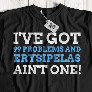 Unisex Funny Erysipelas T-Shirt | Skin Infection Gift Ideas