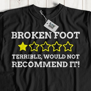 Unisex Funny Broken Foot T-Shirt | Broke Foot Bone Gift Ideas | Foot Injury Gifts | Metatarsal Shirt
