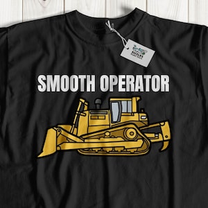 Unisex Smooth Operator Funny Bulldozer T-Shirt | Front Loader Shirt & Demolition Gifts