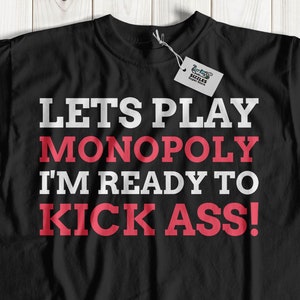Lets Play Monopoly I&#39;m Ready! Unisex Funny Monopoly T-Shirt | Classic Board Game Shirt | Monopoly Gift Ideas