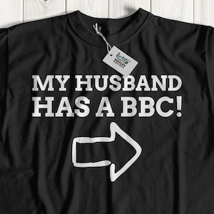 MY Husband Has A BBC! Funny BBC T-Shirt | Hilarious Well Endowed Shirt | Anniversary, Valentine Gift For Men