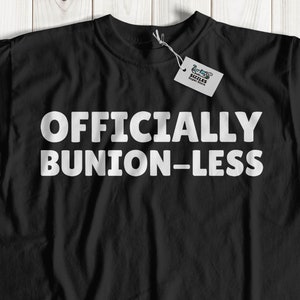 Unisex Officially Bunion-Less Funny Bunion T-Shirt & Toe Surgery Gifts
