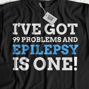 Unisex Funny Epilepsy T-Shirt | Epileptic Seizure Shirt | Epilepsy Gift Idea