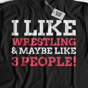 Ik hou van worstelen en misschien wel van 3 mensen! Unisex Grappige Worstelaar T-Shirt, Worstelen Gift Ideas, Fighting Gifts, Máscaras Shirt