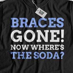 Unisex Funny Braces T-Shirt | Tand beugels uit shirt | Tandheelkunde Tanden Beugels Cadeau Ideeën | Orthodontie Cadeaus | Braces Verwijderen Shirts
