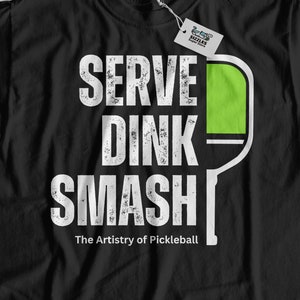 Serve Dink Smash Unisex Funny Pickleball T-Shirt & Pickleballs Joke Gifts