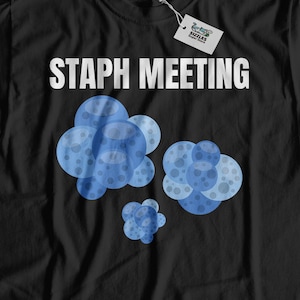 Unisex Staph Meeting Funny Microbiologist T-Shirt | Scientist Shirts & Biology Gifts