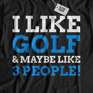 I Like Golf & Maybe Like 3 People! Unisex Funny Golf T-Shirt | Grandpa Golfer Shirt | Fathers Day Golf Gift, Great Grandfather Golf Shirts