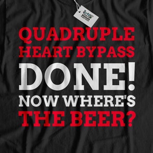 Unisex Funny Quadruple Heart Bypass T-Shirt | Heart Disease Gift Ideas | Open Heart Surgery Gifts