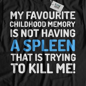 Unisex Funny Spleen Surgery T-Shirt | Hilarious Splenectomy Gifts