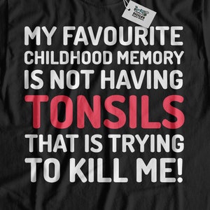 Funny Tonsillitis T-Shirt & Tonsilectomy Gifts