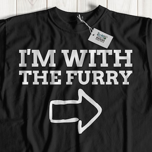 I&#39;m With The Furry Unisex Funny Furry T-Shirt | Gift For A Furry Shirt | Rude Furries Gift Ideas, OwO Shirt, UWU T-Shirt