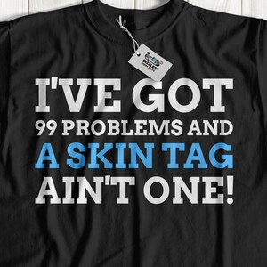 Unisex Funny Skin Tag Removal Surgery T-Shirt | Acrochordon, Cutaneous Papilloma Gift Ideas