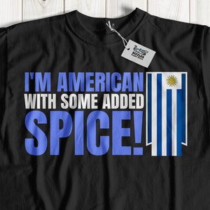 Ich bin amerikanisch mit einigen zusätzlichen Gewürzen! Unisex Lustiges T-Shirt aus Uruguay