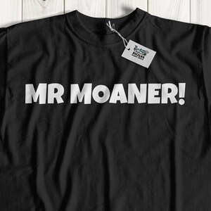 Mr Moaner T-Shirt & Funny Moaning Shirts For Dad, Mom, Husband Or Grandpa