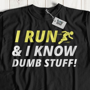 Unisex I Run & I Know Dumb Stuff! Funny Runner T-Shirt | Running Gifts And Marathon Shirts