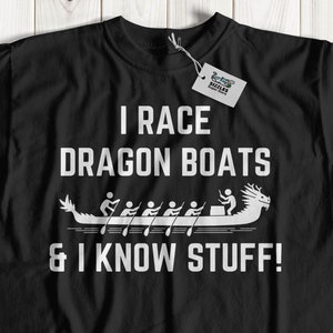 I Race Dragon Boats & I Know Stuff! Funny Dragon Boat Racing T-Shirt, Rowing Gifts