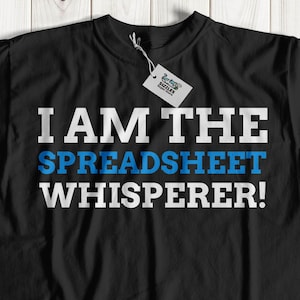 The Spreadsheet Whisperer! Funny Accounting T-Shirt | Bookkeeping Gift Ideas | Finance Degree Shirt