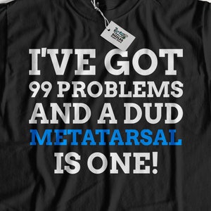 Unisex Funny metatarsal T-shirt | Metatarsal injury present | Broken foot, broken metatarsal gift ideas