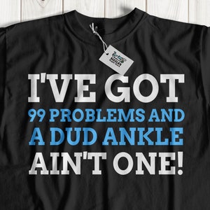 Funny Ankle T-shirt | Sprained, Fractured, Broken ankle shirt | Ankle surgery Gift ideas