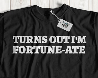 Turns Out I'm Fortune-ate Unisex Funny Fortune Cookie T-Shirt And Chinese Resturant Gifts