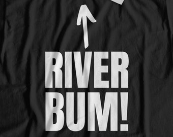 River Bum! Unisex Funny Lazy River Tubing T-Shirt And Summer Float Gifts