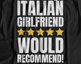 Funny Italian Girlfriend T-Shirt And Gifts For Boyfriend To An Italian Girlfriend Gifts