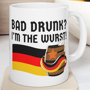Bad Drunk? I&#39;m The Wurst! Funny German Oktoberfest Mug 11oz Germany Bier Keg Stein Gifts