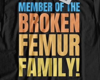 Lid van de gebroken dijbeenfamilie! Unisex grappig gebroken dijbeen T-shirt