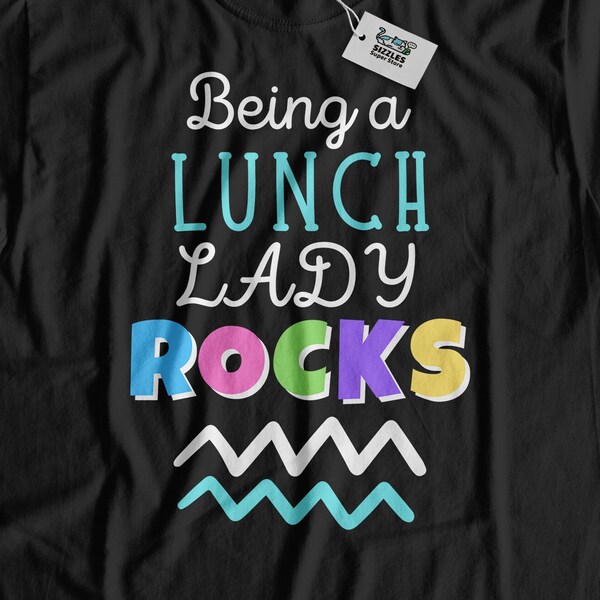 Being A Lunch Lady Rocks! Funny Cafeteria Lady T-Shirt & School Canteen Gifts