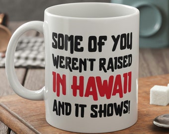 Några av er är inte uppvuxna på Hawaii och det visar rolig hawaiiansk mugg 330 ml