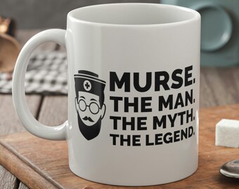 Murse The Man The Myth The Legend Funny Male Nurse Mug 11oz 330ml Qualified Nurses Gifts For Graduate